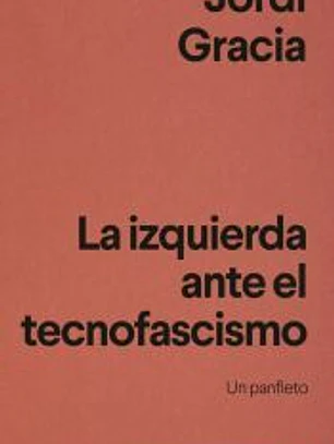 La izquierda ante el tecnofascismo
