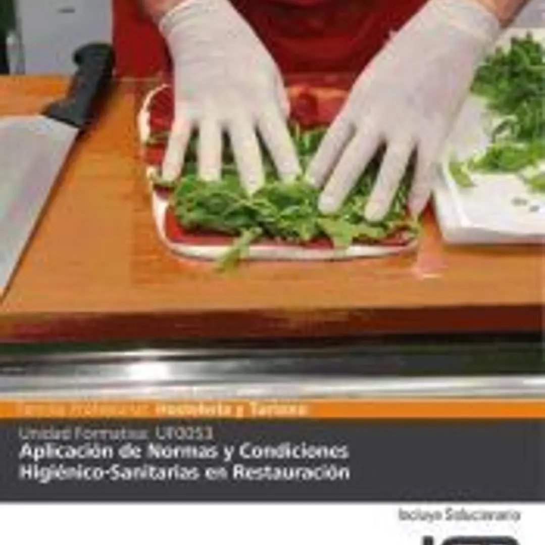Manual uf0053: aplicación de normas y condiciones higiénico-sanitarias en restauración 1