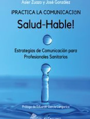 ¡Practica la Comunicación Salud-Hable!: Estrategias de comunicación para profesionales sanitarios
