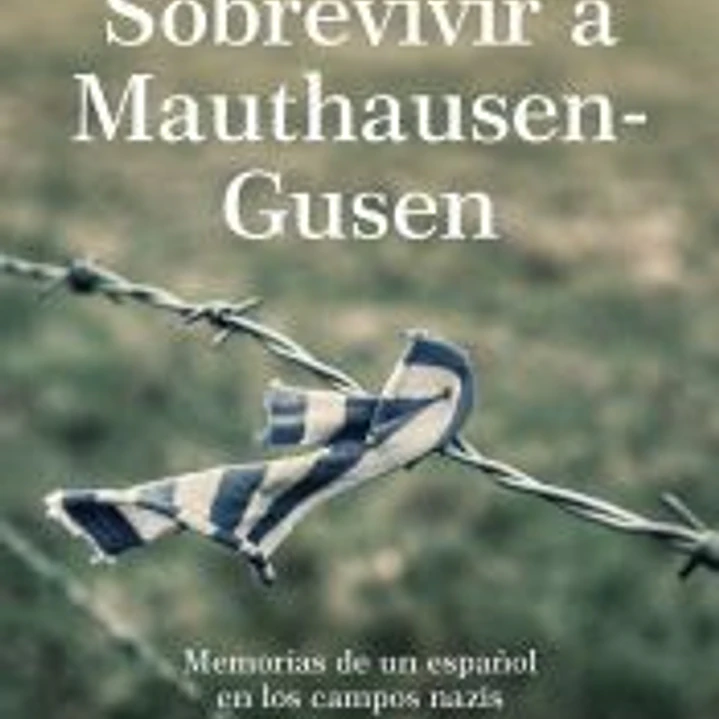 Sobrevivir a Mauthausen-Gusen 1
