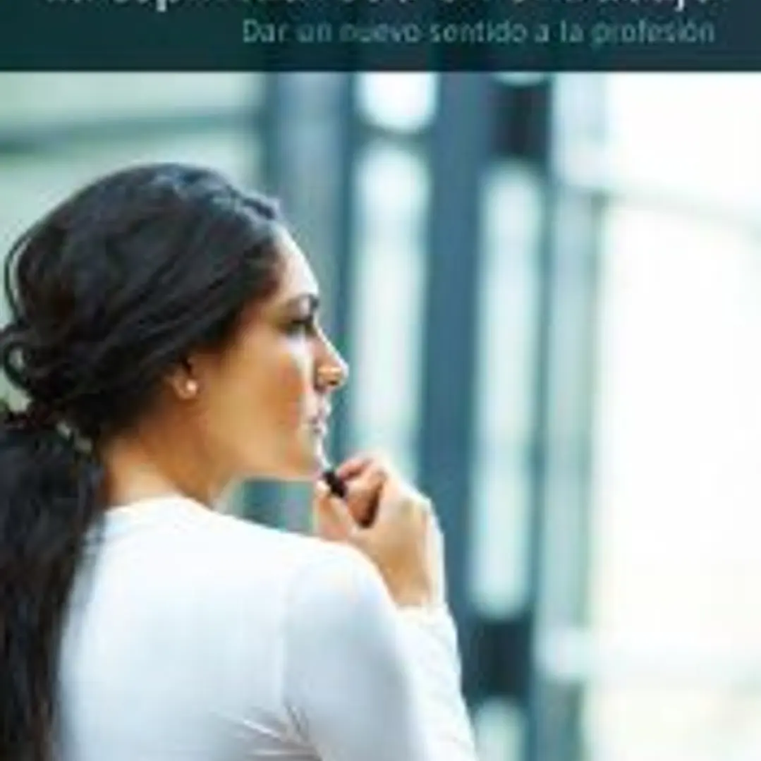 La espiritualidad en el trabajo: Dar un nuevo sentido a la profesión 1