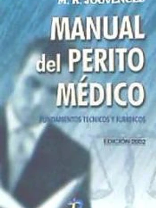 Manual del perito médico. Fundamentos Técnicos y Jurídicos