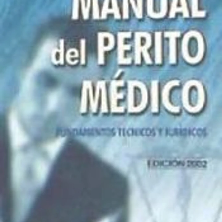 Manual del perito médico. Fundamentos Técnicos y Jurídicos 1