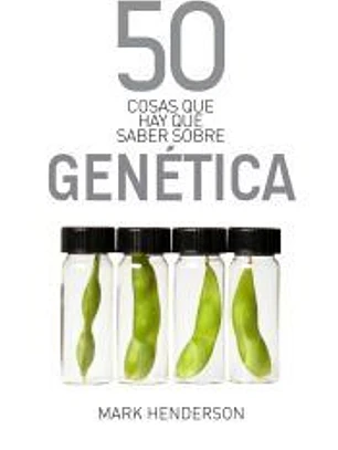 50 cosas que hay que saber sobre genética