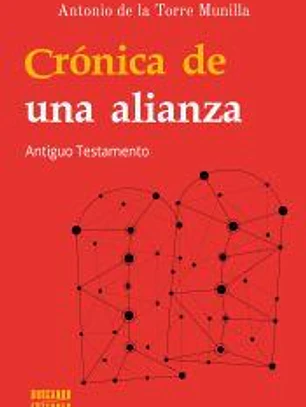 Crónica de una alianza: Antiguo Testamento