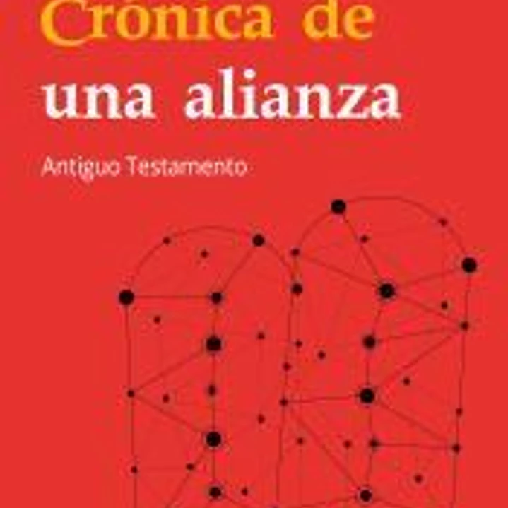 Crónica de una alianza: Antiguo Testamento 1
