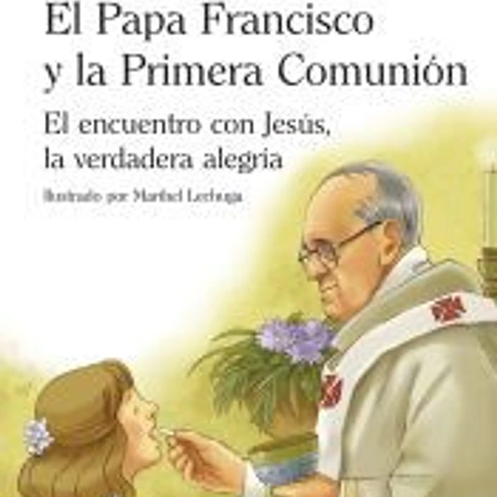 El Papa Francisco y la Primera Comunión 1