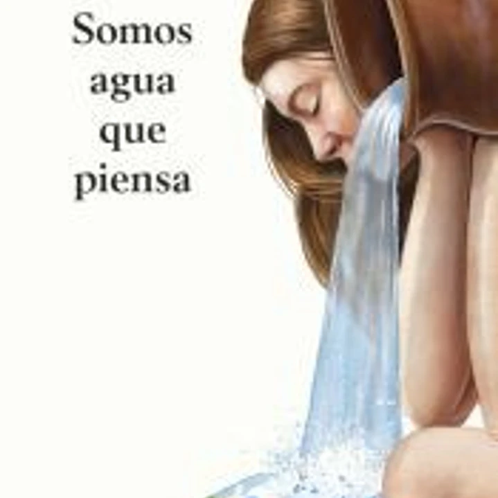Somos agua que piensa 1