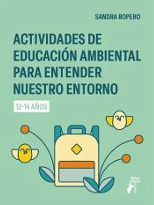 Actividades de educación ambiental para entender nuestro entorno (12-14 años)