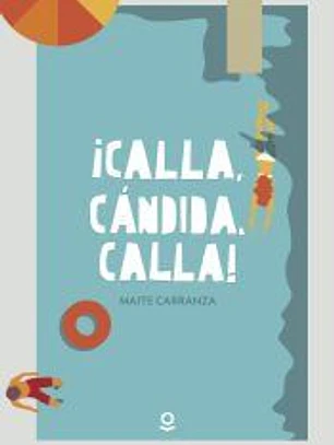 Calla, Cándida, calla