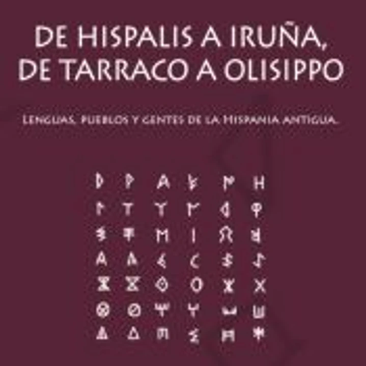 De Hispalis a Iruña, de Tarraco a Olisippo: Lenguas, pueblos y gentes de la Hispania antigua 1