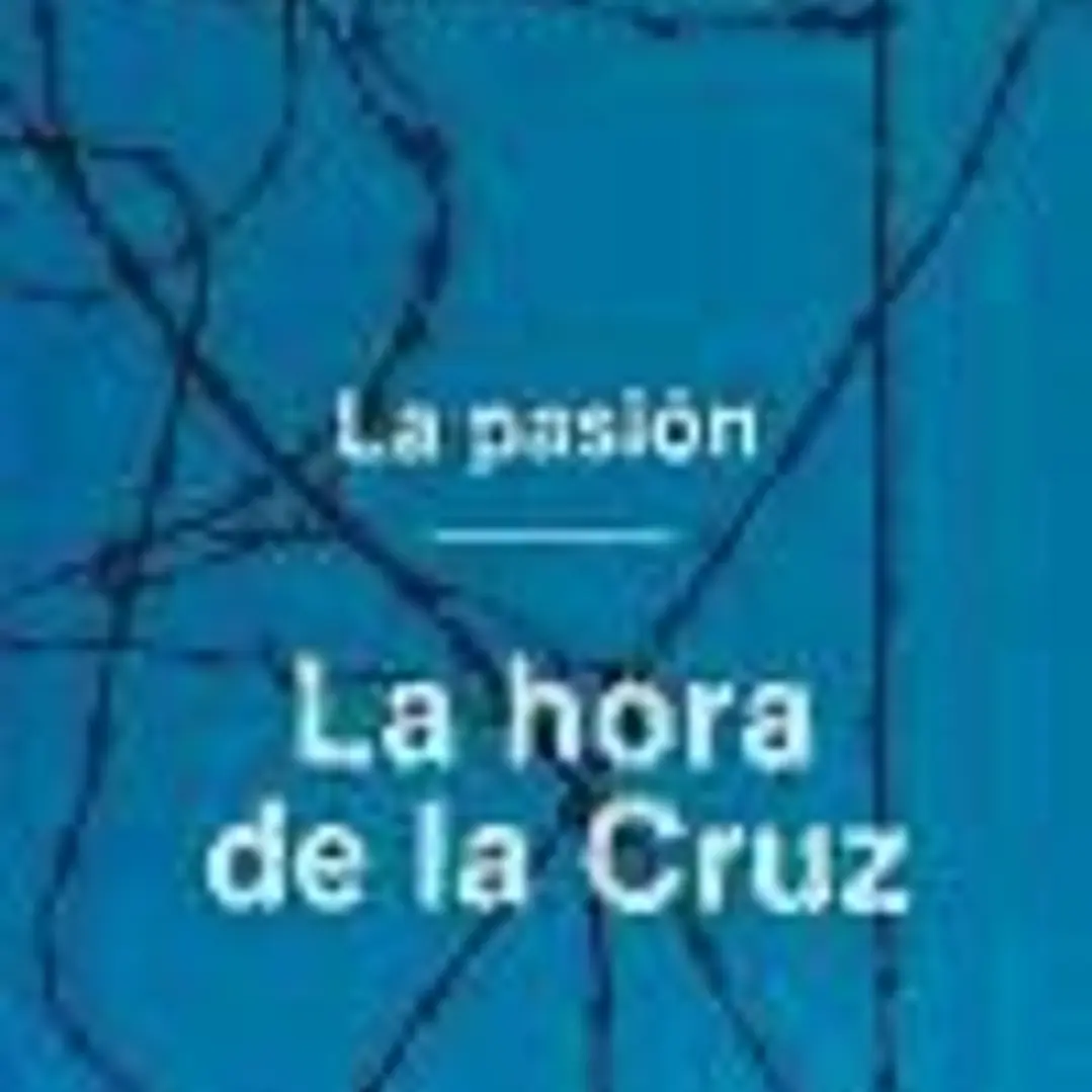 La pasión. T.3: La hora de la cruz 1