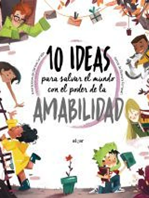 10 ideas para salvar el mundo con el poder de la amabilidad