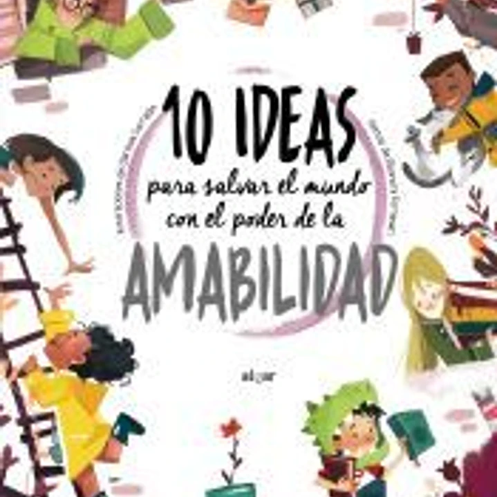 10 ideas para salvar el mundo con el poder de la amabilidad 1