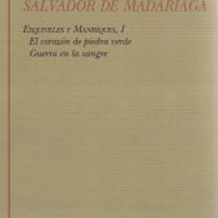 El corazón de piedra verde; Guerra en la sangre: Esquiveles y Manriques I 1