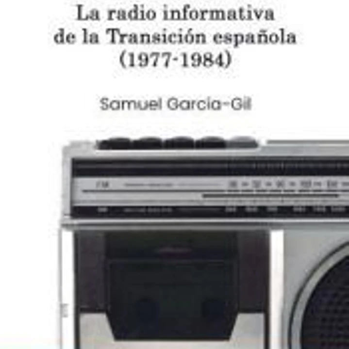 Libertad en la ondas. La radio informativa de la Transición española (1977-1984) 1