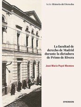 La Facultad de Derecho de Madrid durante la Dictadura de Primo de Rivera