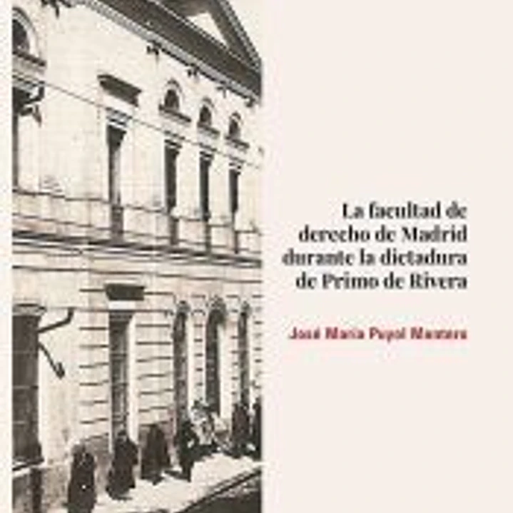 La Facultad de Derecho de Madrid durante la Dictadura de Primo de Rivera 1