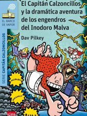 El capitán calzoncillos y la dramática aventura de los engendros del inodoro malva