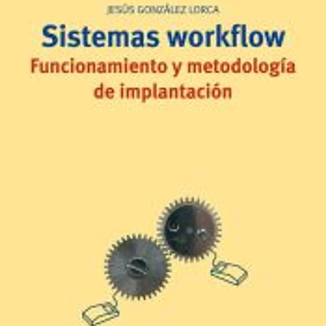 Sistemas workflow. Funcionamiento y metodología de implantación 1