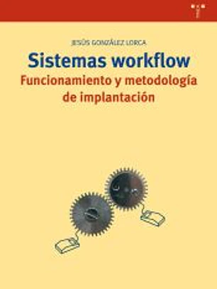 Sistemas workflow. Funcionamiento y metodología de implantación