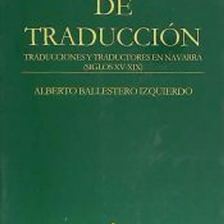 Diccionario de traducción: traducciones y traductores en Navarra (siglos XV-XIX) 1