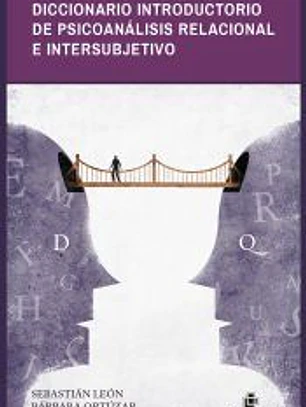 Diccionario introductorio de psicoanálisis relacional e intersubjetivo