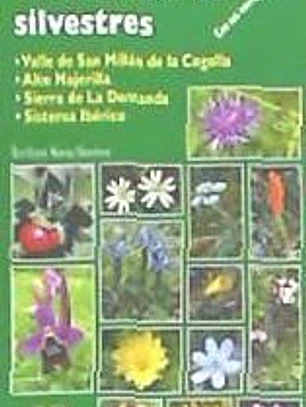 Guía de flores silvestres del valle de San Millán de la Cogolla: Alto Najerilla, Sierra de La Demanda, Sistema Ibérico