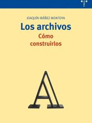 Los archivos: cómo construirlos