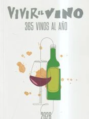 Vivir el Vino La Guía: 365 Vinos al Año 2025