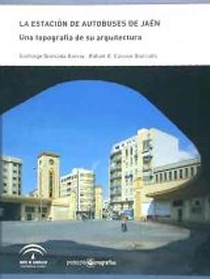 ESTACION DE AUTOBUSES DE JAEN: UNA TOPOGRAFÍA DE SU ARQUITECTURA