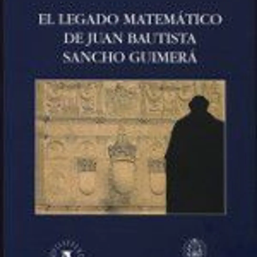 El legado matemático de Juan Bautista Sancho Guimerá 1