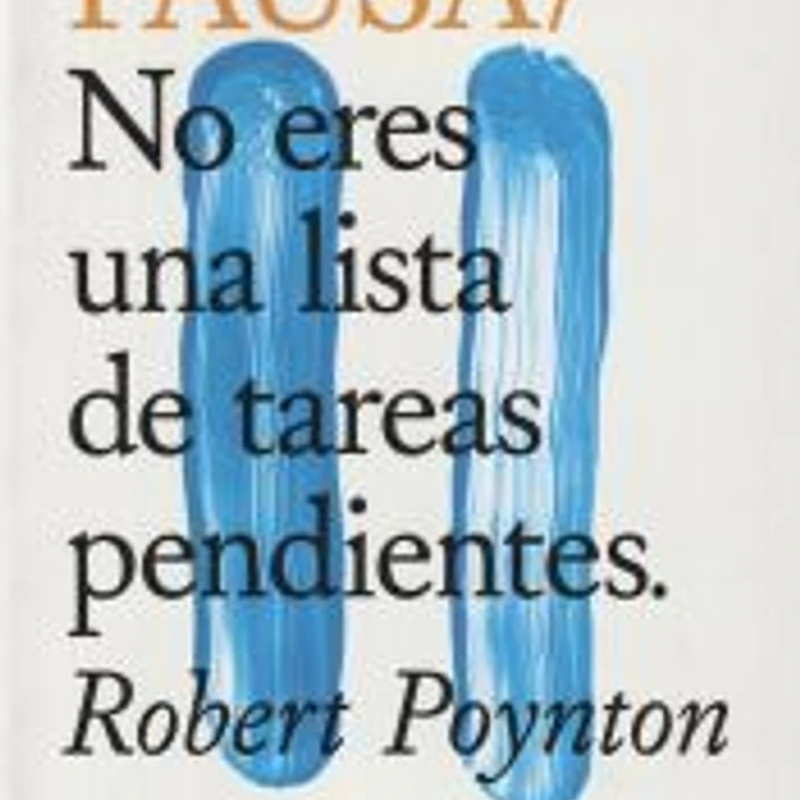 Pausa No Eres Una Lista De Tareas Pendientes 1
