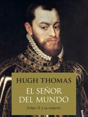 El señor del mundo: Felipe II y su imperio