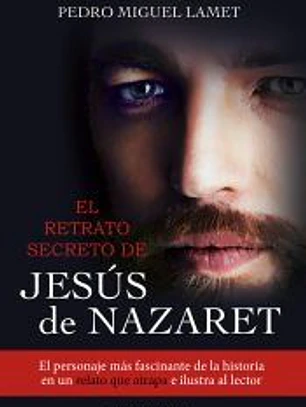 RETRATO SECRETO DE JESUS DE NAZARET, EL