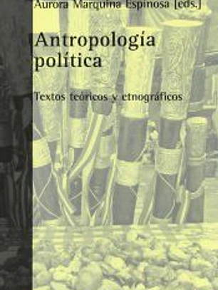 Antropología política : textos teóricos y etnográficos