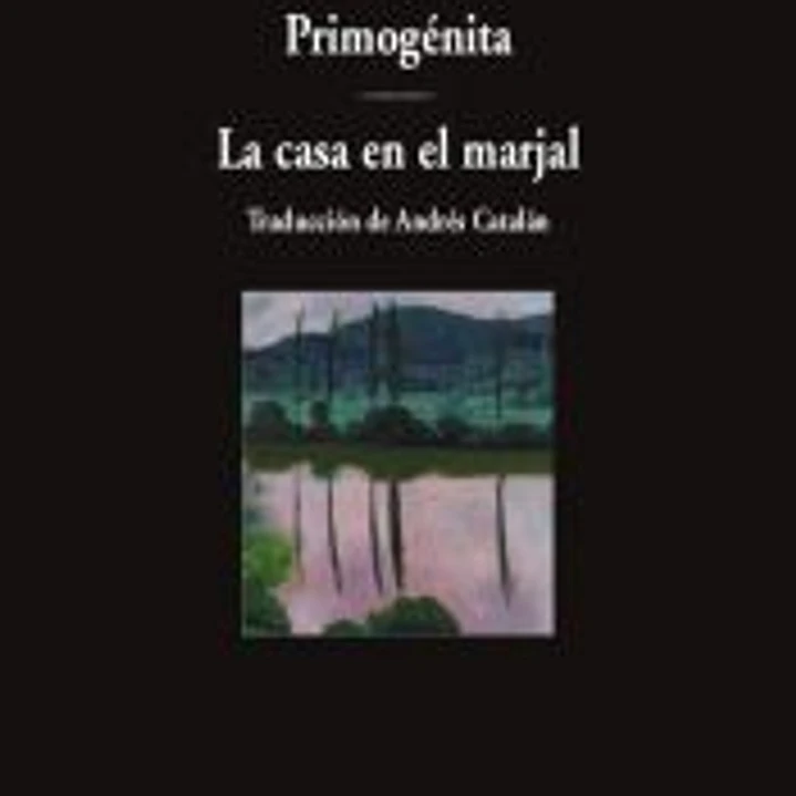 Primogénita / La casa en el marjal 1