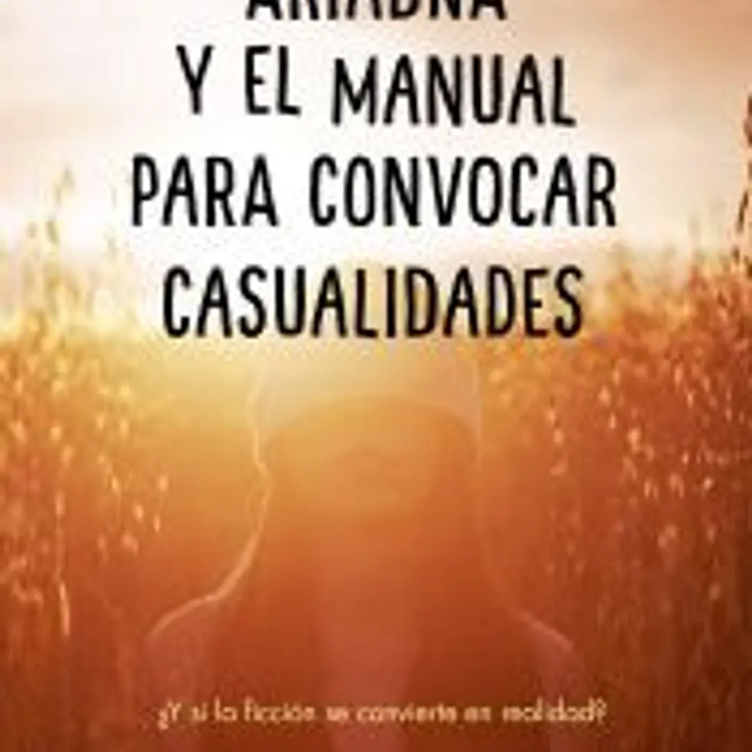 Ariadna y el manual para convocar casualidades 1