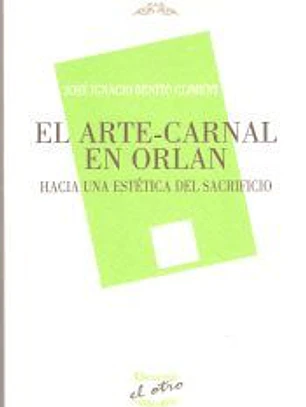 ARTE-CARNAL EN ORLAN, EL