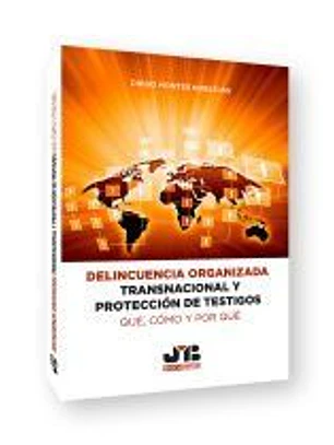 Delincuencia organizada transnacional y protección de testigos: qué, cómo y por qué