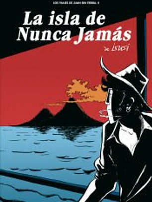 LA ISLA DE NUNCA JAMAS (LOS VIAJES DE JUAN SIN TIERRA 02) ***2Âª EDICION***