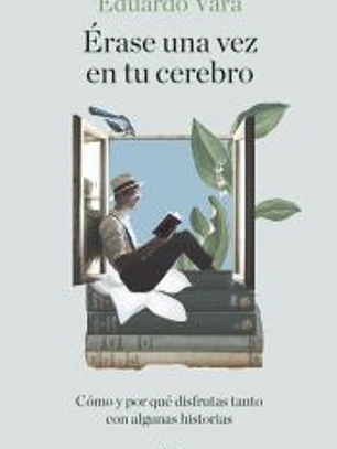 Érase una vez en tu cerebro: cómo y por qué disfrutas tanto con algunas historias