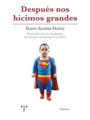 Después nos hicimos grandes