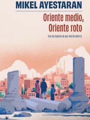 Oriente Medio, Oriente roto