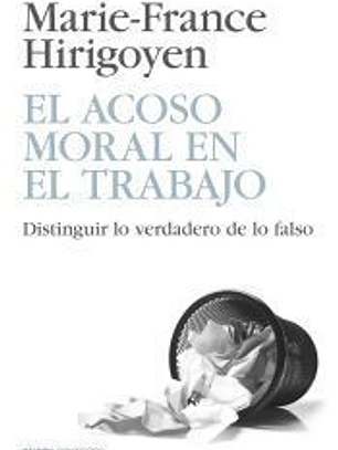 El acoso moral en el trabajo: distinguir lo verdadero de lo falso