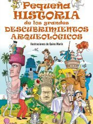 Pequeña historia de los grandes descubrimientos arqueológicos
