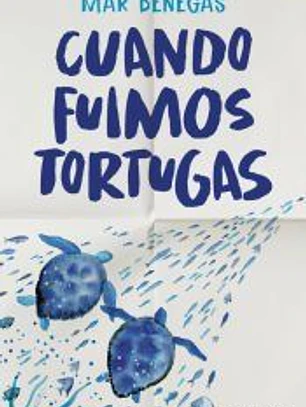 Cuando fuimos tortugas