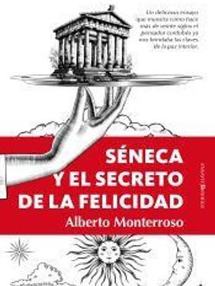 Séneca y el secreto de la felicidad