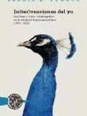 In(ter)venciones del yo : escritura y sujeto autobiográfico en la literatura hispanoamericana, 1974-2002