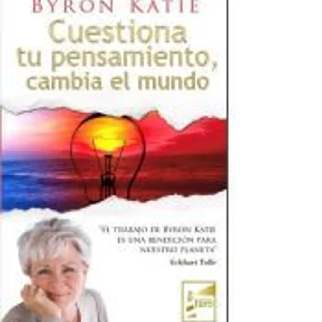 Cuestiona tu pensamiento, cambia el mundo 1